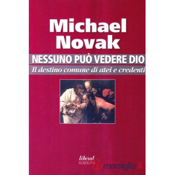Nessuno può vedere Dio. Il destino comune di atei e credenti