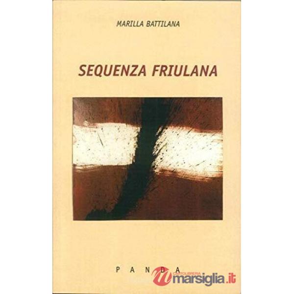 Sequenza friulana. Ediz. italiana e inglese