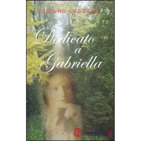 Dedicato a Gabriella
