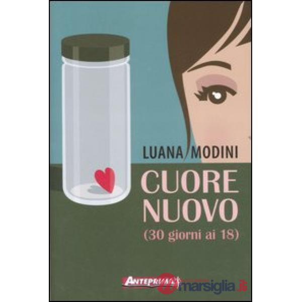 Cuore nuovo (30 giorni ai 18)