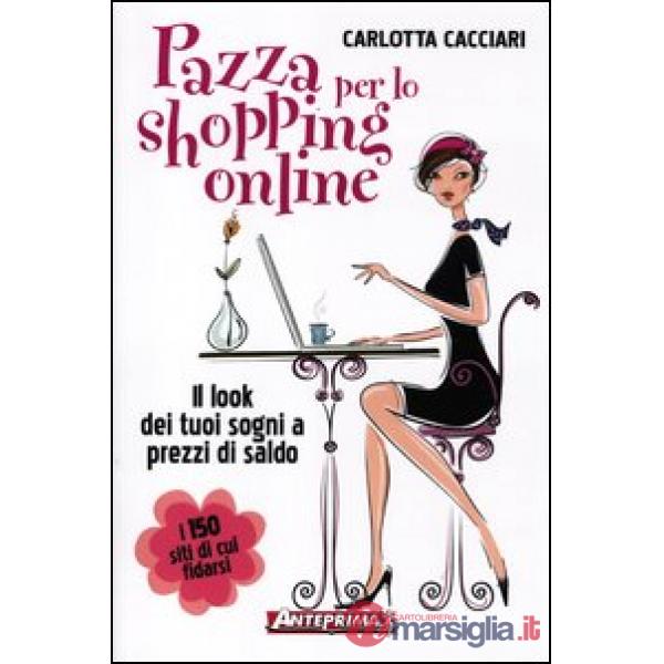 Pazza per lo shopping online. Il look dei tuoi sogni a prezzi di saldo