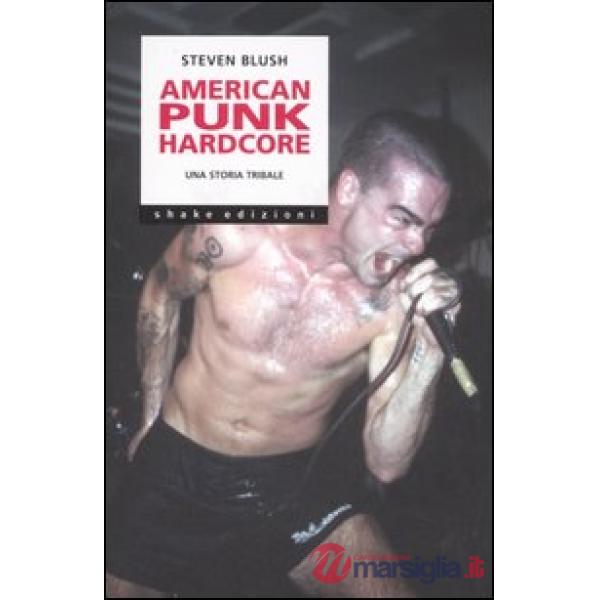American punk hardcore. Una storia tribale