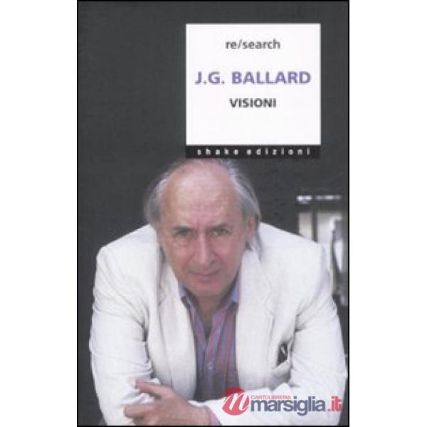 J. G. Ballard. Visioni