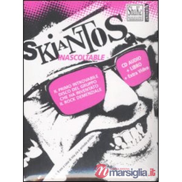 Skiantos. Inascoltable. Con libro