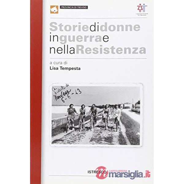 Storie di donne in guerra e nella Resistenza
