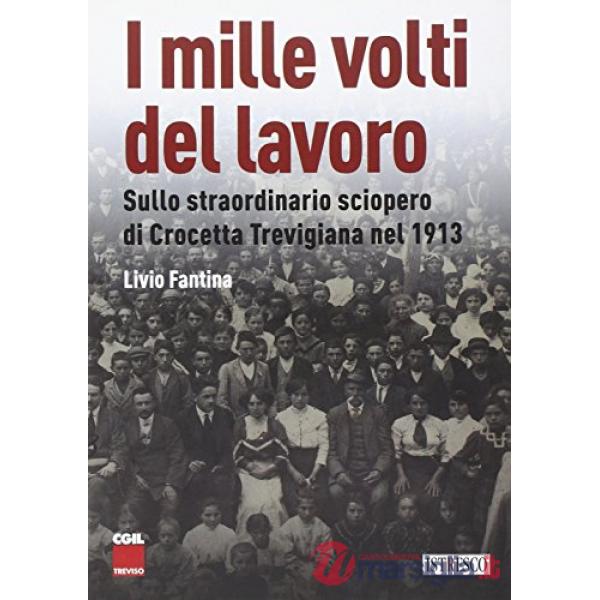 I mille volti del lavoro. Sullo straordinario sciopero di Crocetta Trevigiana nel 1913