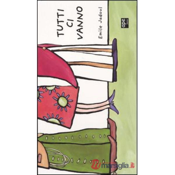 Tutti ci vanno. Ediz. illustrata