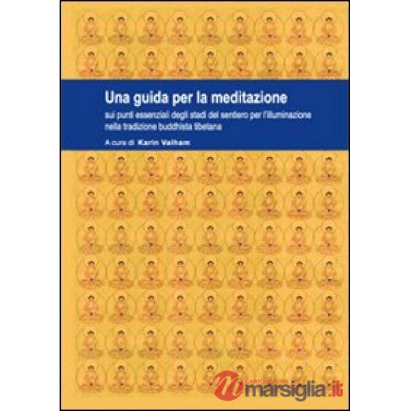 Guida per la meditazione sui punti essenziali degli stadi del sentiero per l'ill