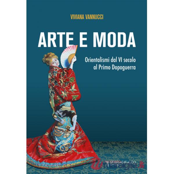 Arte e moda. Orientalismi dal VI secolo al primo dopoguerra