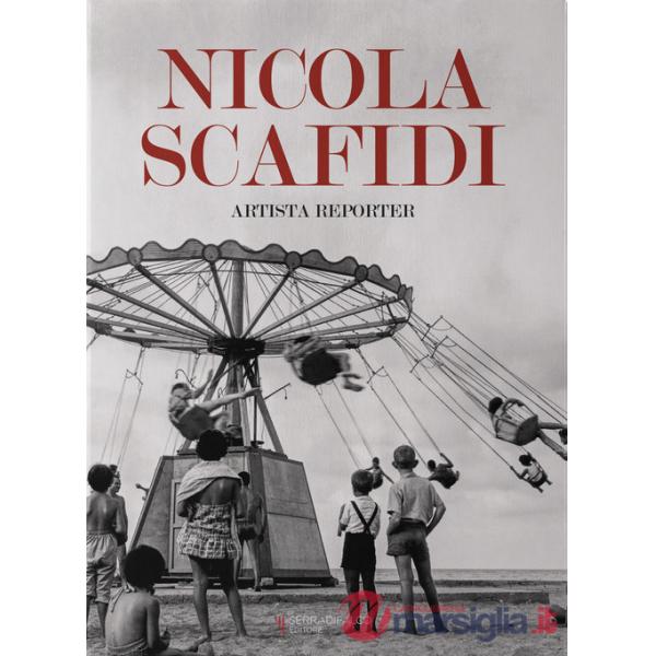 Nicola Scafidi. Artista reporter. Ediz. italiana e inglese