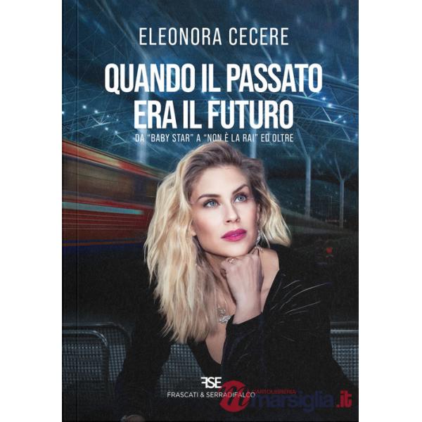 Quando il passato era il futuro. Da «Baby Star» a «Non è la Rai» ed oltre