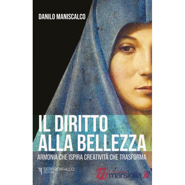Diritto alla bellezza. Armonia che ispira creatività che trasforma. Ediz. a colori (Il)