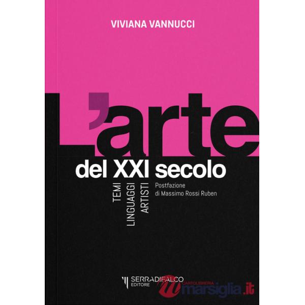 Arte del XXI secolo. Temi, linguaggi, artisti (L')