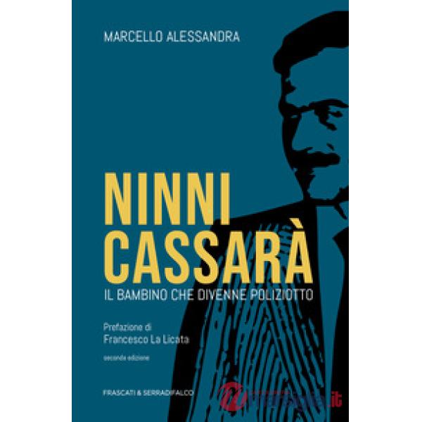 Ninni Cassarà. Il bambino che divenne poliziotto