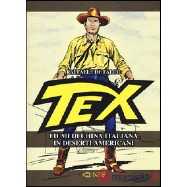 Tex. Fiumi di china italiana in deserti americani. Ediz. illustrata