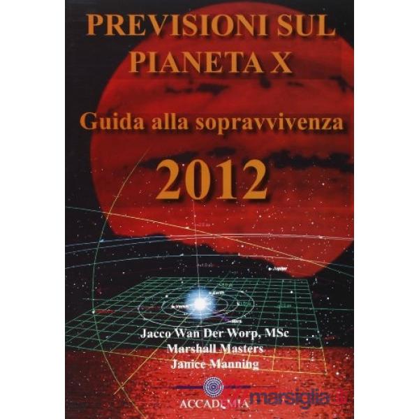 Previsioni sul pianeta X. Guida alla sopravvivenza 2012