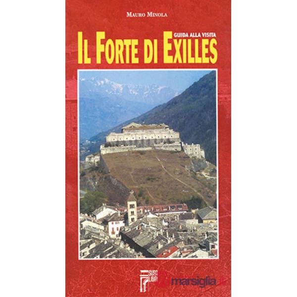 Forte di Exilles. Guida alla visita (Il)