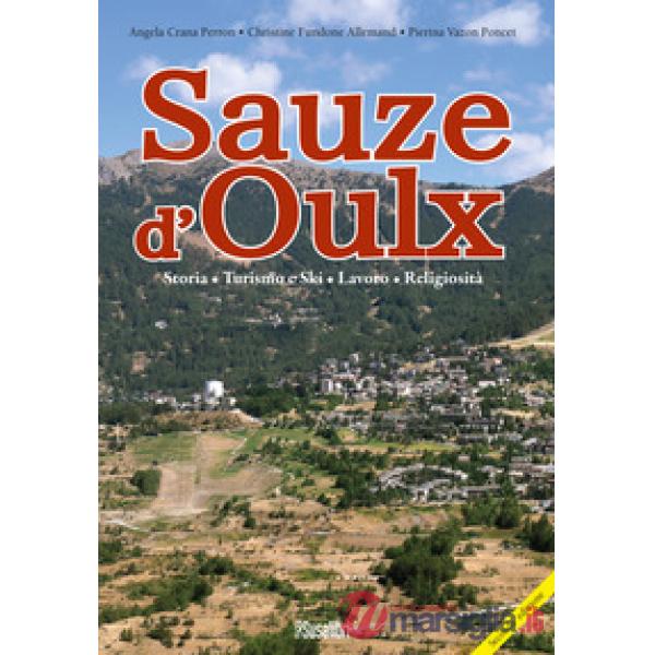 Saouze d'Oulx. Storia, turismo e ski, lavoro, religiosità