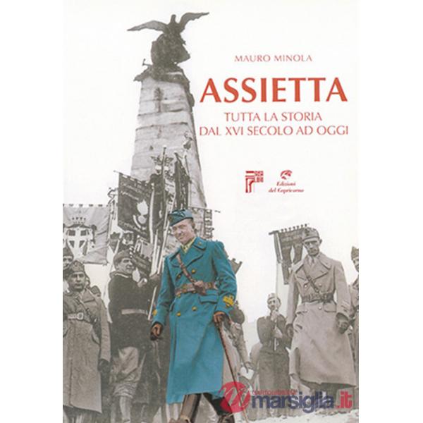 Assietta. Tutta la storia dal XVI secolo ad oggi