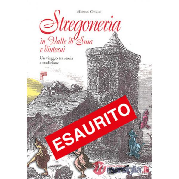 Stregoneria in valle di Susa e dintorni. Un viaggio tra storia e tradizione