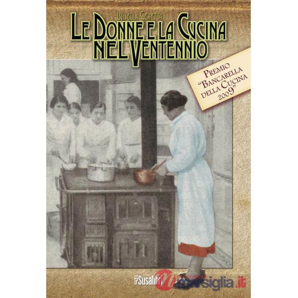 Donne e la cucina nel ventennio (Le)