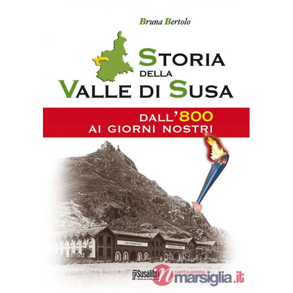 Storia della Valle di Susa. Dall'800 ai giorni nostri