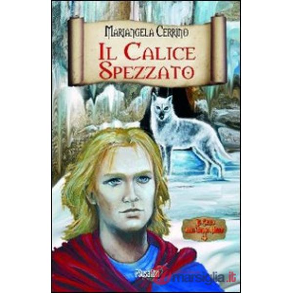 Calice spezzato. Il ciclo dell'anno mille (Il). Vol. 4