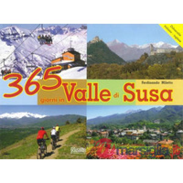 365 giorni in Valle di Susa. Ediz. illustrata