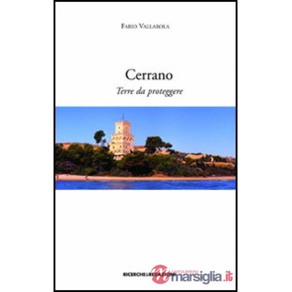 Cerrano. Terre da proteggere. Proposta per l'istituzione di un'area protetta terrestre nella zona di Torre Cerrano in provincia 