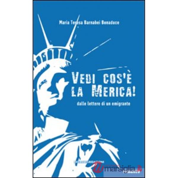 Vedi cos'è la Merica! Dalle lettere di un emigrante