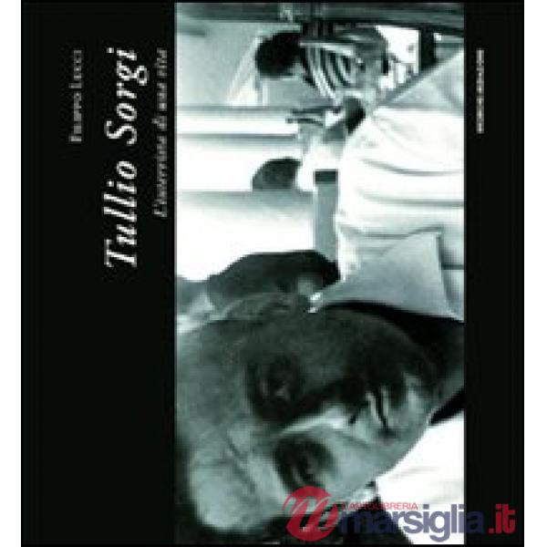 Tullio Sorgi. L'intervista di una vita