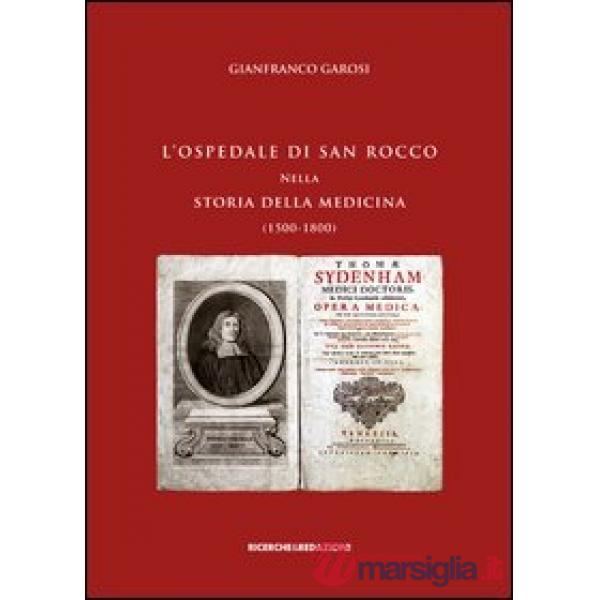Ospedale di San Rocco nella storia della medicina (1500-1800) (L')