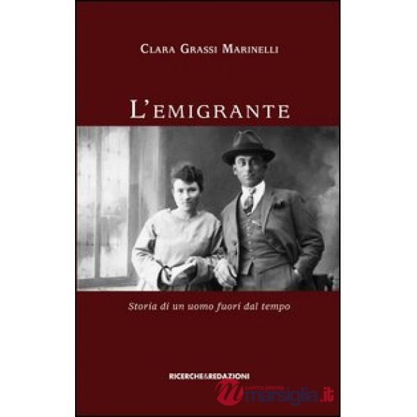 Emigrante. Storia di un uomo fuori dal tempo (L')