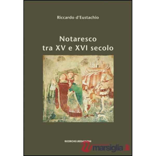 Notaresco tra XV e XVI secolo. I capitoli, il catasto, il sigillo. A cinquecento anni dalla loro stesura e con nuovi documenti a