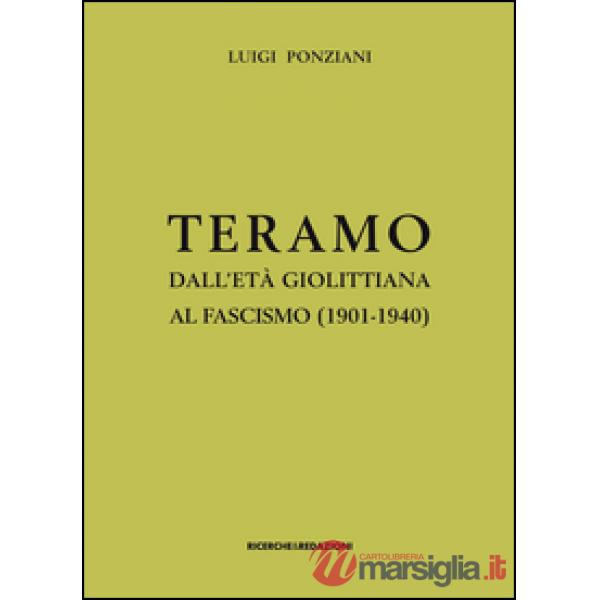 Teramo dall'età giolittiana al fascismo (1901-1940). Crisi di identità e ipotesi municipalista