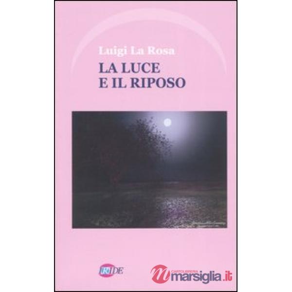 Luce e il riposo (La)