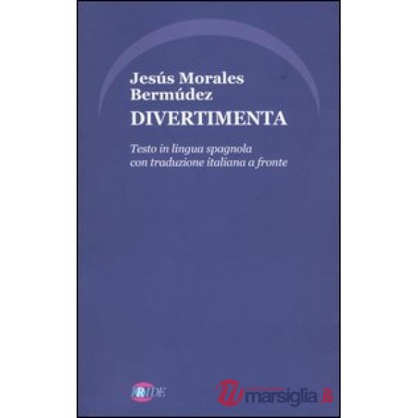 Divertimenta. Testo spagnolo a fronte