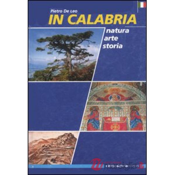 In Calabria. Natura, arte, storia