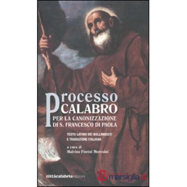 Processo calabro per la canonizzazione di S. Francesco di Paola. Testo latino a fronte