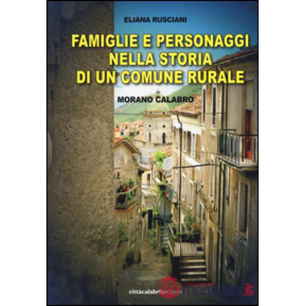 Famiglie e personaggi nella storia di un comune rurale. Morano Calabro