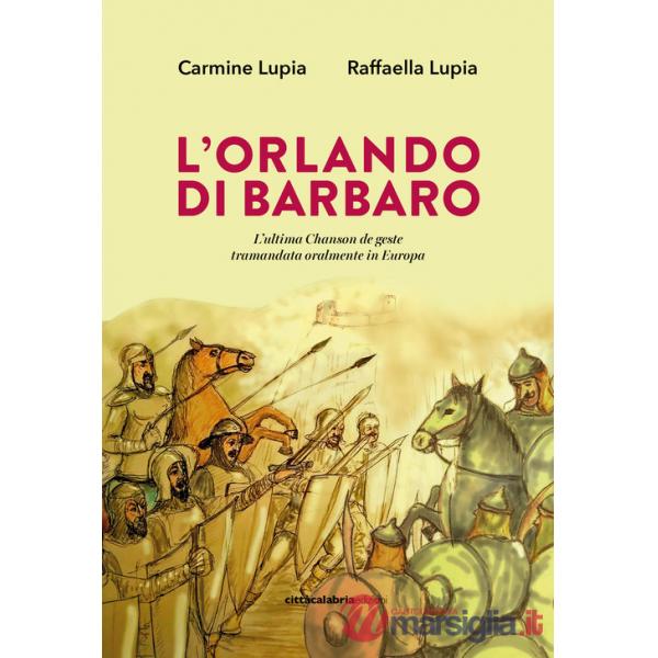 Orlando di Barbaro. L'ultima Chanson de geste tramandata oralmente in Europa (L')
