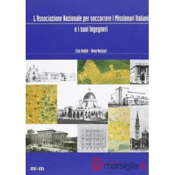 Associazione nazionale per soccorrere i missionari italiani (ANMI) e i suoi ingegneri (L')
