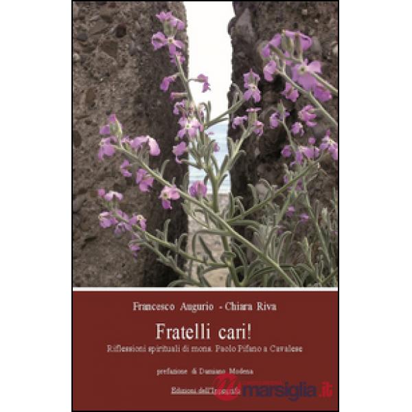 Fratelli cari! Riflessioni spirituali di mons. Paolo Pifano a Cavalese. Con CD-ROM