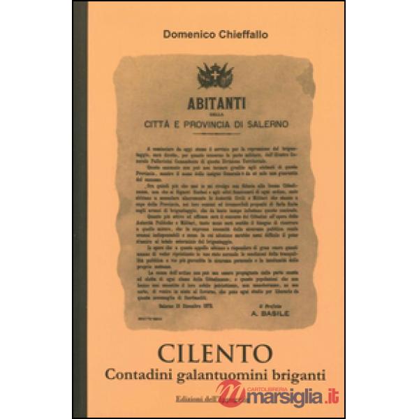 Cilento. Contadini galantuomini briganti