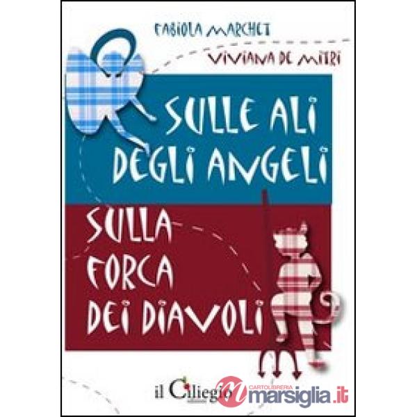 Sulle ali degli angeli. Sulla forca dei diavoli