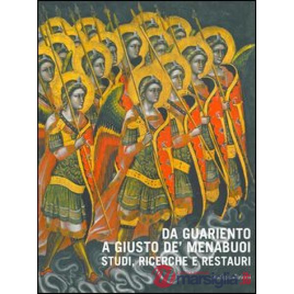 Da Guariento a Giusto de' Menabuoi. Studi, ricerche e restauri