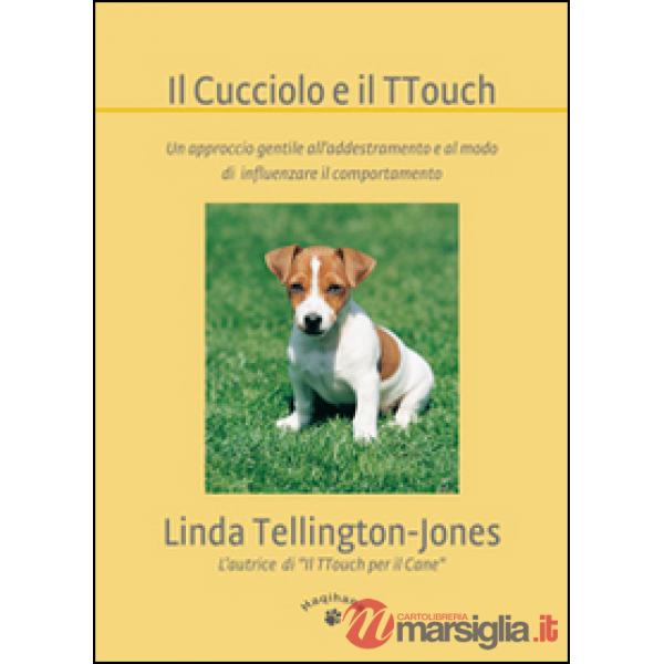 Il cucciolo e il TTouch. Un approccio gentile all'addestramento e al modo di influenzare il comportamento