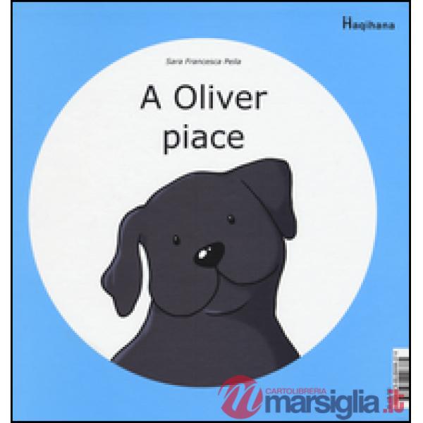 A Oliver piace-A Oliver non piace