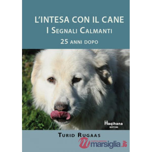 L'intesa con il cane. I segnali calmanti 25 anni dopo