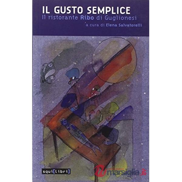 Gusto semplice. Il ristorante Ribo di Guglionesi (Il)
